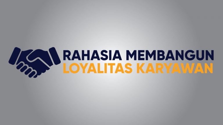 Rahasia Membangun Loyalitas Karyawan Courses Tom MC Ifle