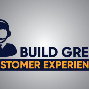 Build Great Customer Experience