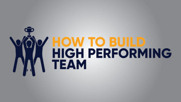 How to Build High Performing Team